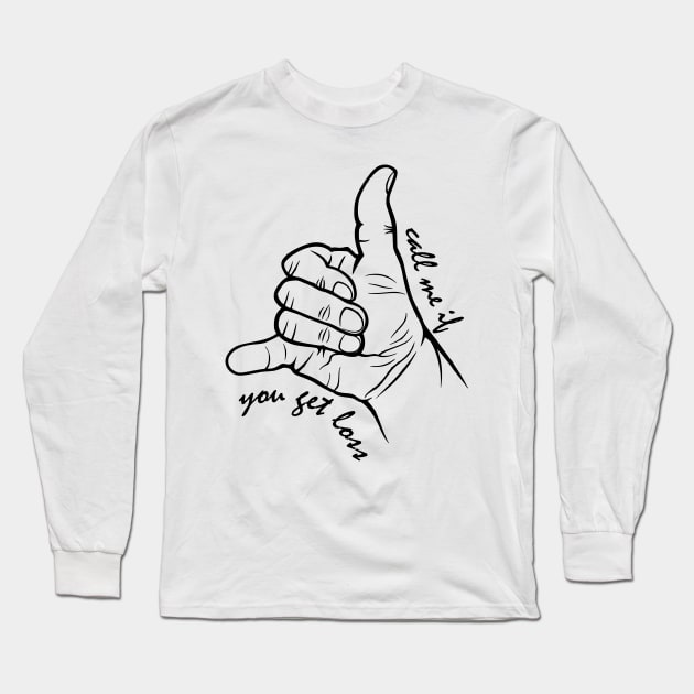 Typographic print / Call Me If You Get Loss - 16721834 Long Sleeve T-Shirt by Semenov